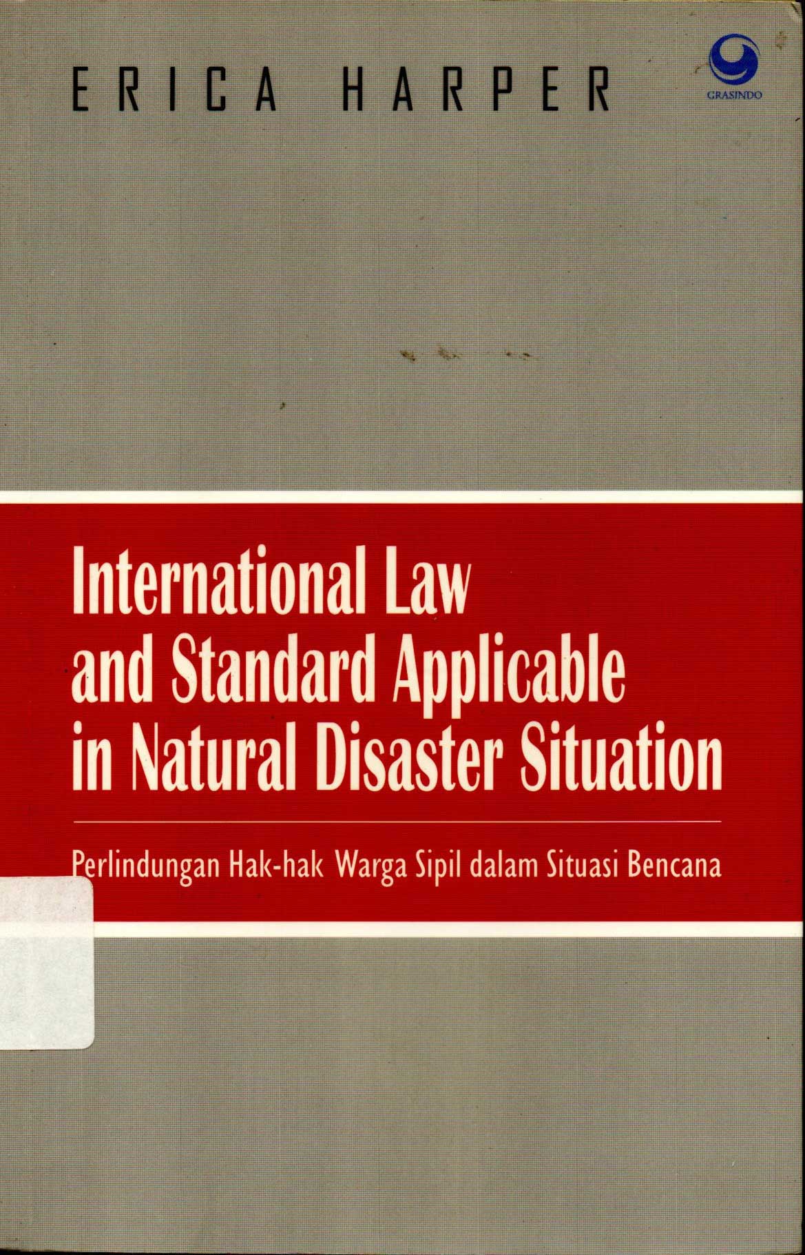 International Law and Standard Applicable in Natural Disaster Situation perlindungan Hak-hak warga sipil dalam situasi bencana