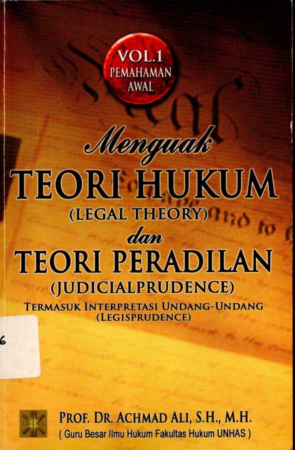 Menguak Teori Hukum dan Teori Peradilan termasuk interpretasi Undang-Undang