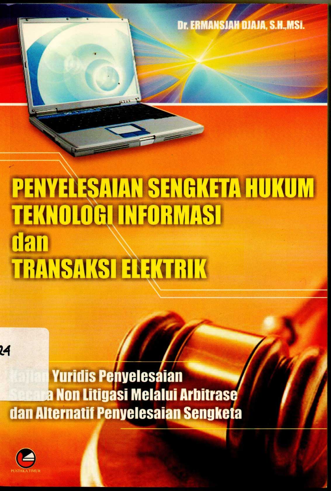 Penyelesaian Sengketa Hukum Teknologi Informasi dan Transaksi Elektrik